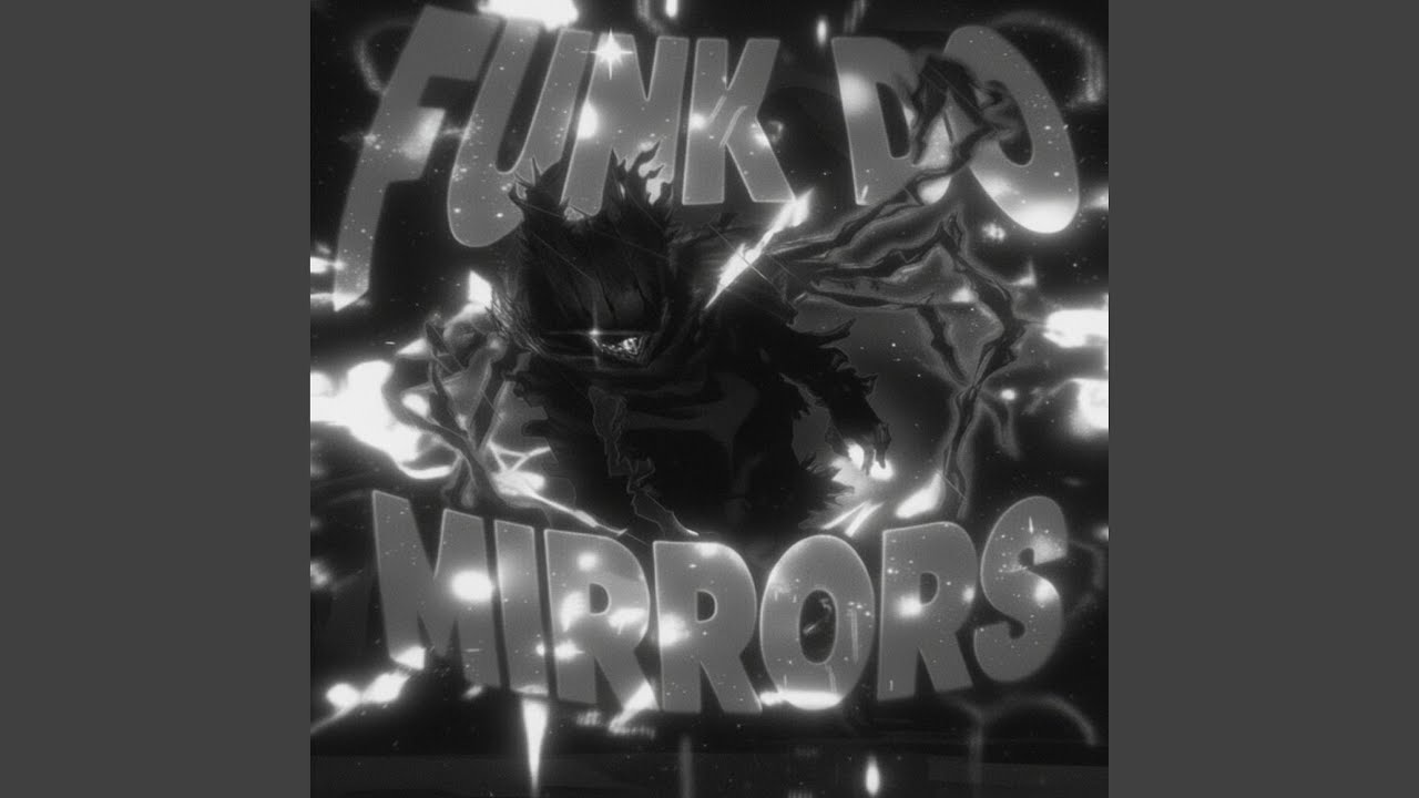 Regardez FUNK DO MIRRORS sur YouTube Regardez FUNK DO MIRRORS sur YouTube