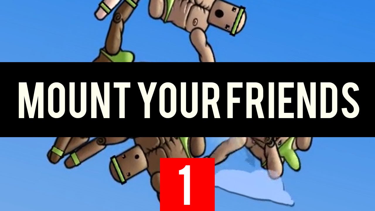 Let's Play Mount Your Friends | 1 | Basic Mounting with First Impressions