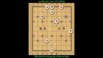 Luyện Sát Cục Cờ Tướng 14 – Nâng Trình tàn cuộc #cờ  cờtướng #chess #gamescotuong #cờtàn #cờthế