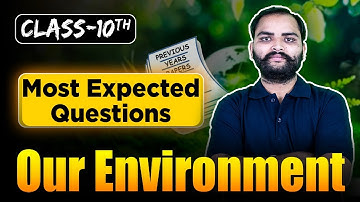 Our Environment Class 10 Science Chapter 13 | Most Repeated Questions | Boards Exam 2024🔥