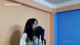 Baaki (cover) by Manisha Shrestha | Episode 02 | Gaaidey SESSION