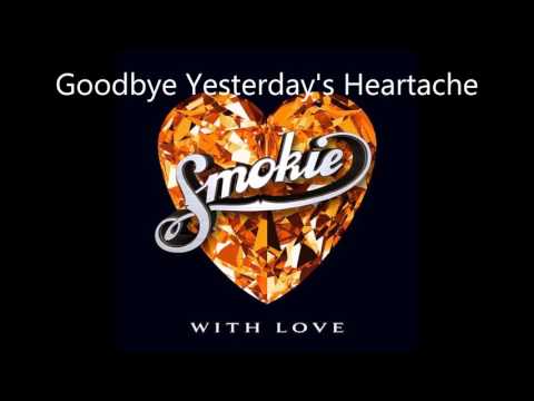 Smokie - Goodbye Yesterday's Heartache