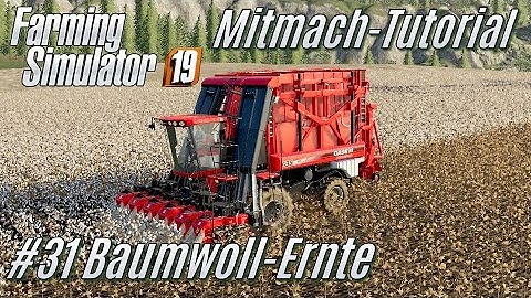 LS19 Mitmach Tutorial: #31 Baumwoll-Ernte
