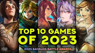 THE 10 BEST GAMES of 2023! | Backlog Battle Awards 2023