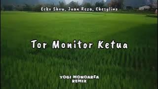 Tor Monitor Ketua (Yogi Monoarfa Remix)