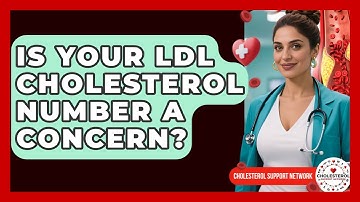 Is Your LDL Cholesterol Number A Concern? - Cholesterol Support Network