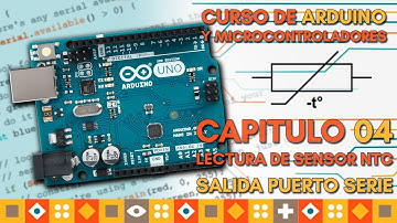 Curso de ARDUINO: Capitulo 04, ejemplo de lectura de un sensor NTC