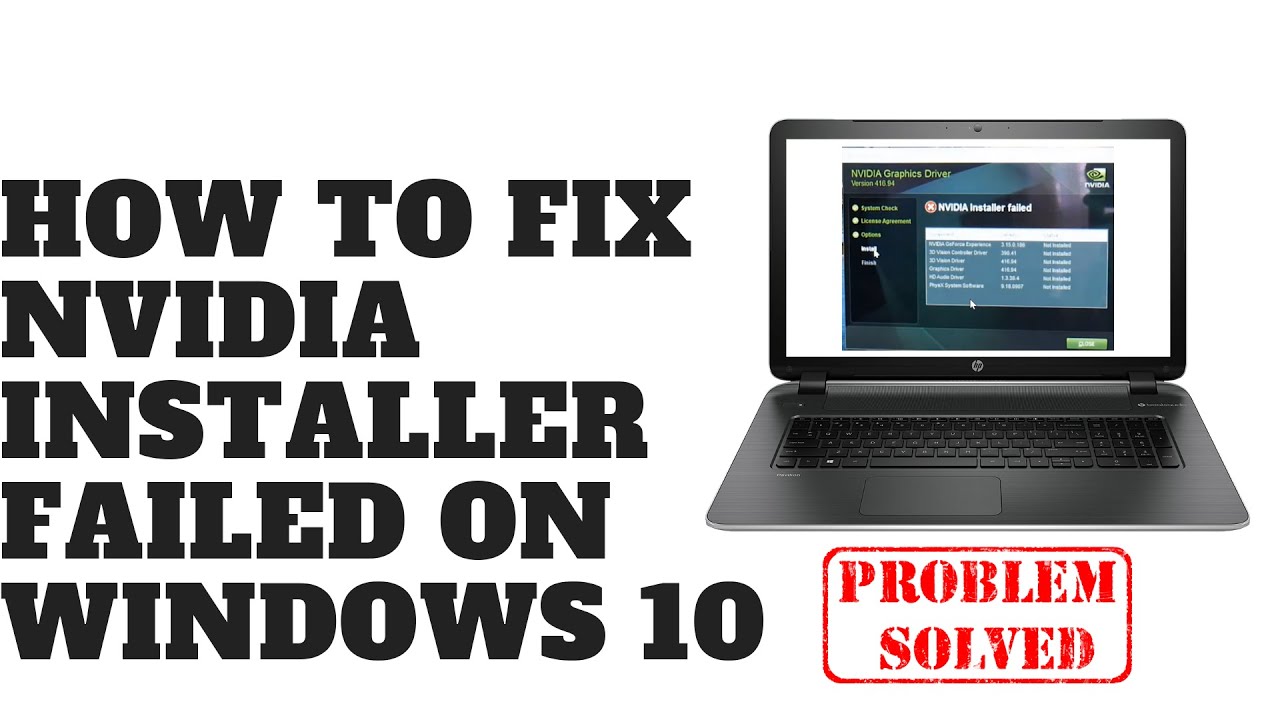How To Fix Nvidia Installer Failed On Windows 10 Youtube