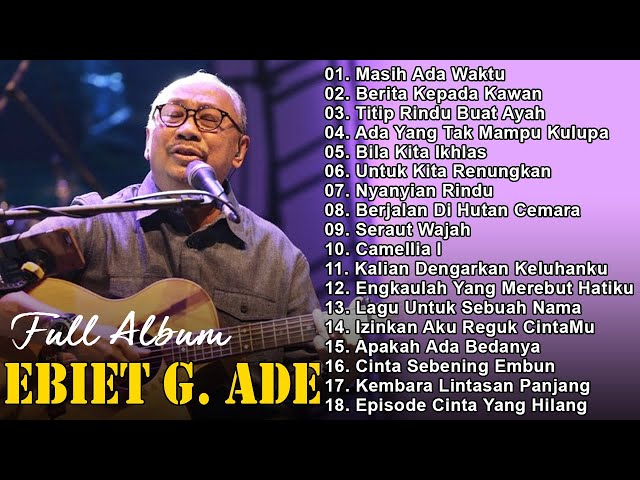 Ebiet G Ade Full Album Terbaik | Lagu Pop Nostalgia Lawas Indonesia Terbaik Sepanjang Masa class=