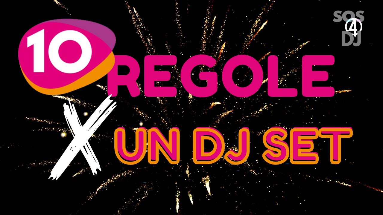 10 Regole per un DJ Set YouTube