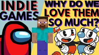 Indie Games: Why do we LOVE them so much? [GAME DISCUSSION]