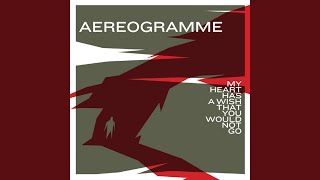 Video thumbnail of "Aereogramme - Living Backwards"