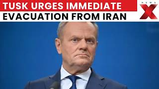 Iran-US Tensions: Donald Tusk Urges Polish Citizens To Evacuate Iran Immediately | NewsX