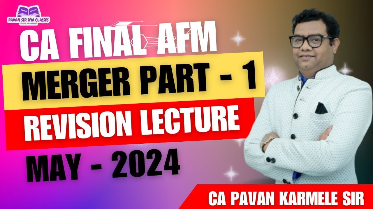 Merger Part 1 Revision  CA Final AFM May 2024