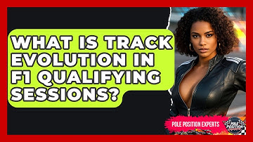 What Is Track Evolution In F1 Qualifying Sessions? - Pole Position Experts