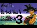 What-If Bardock Was A Saiyan Elite? Part-3