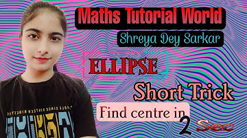 ELLIPSE ¦¦ Short Trick For JEE/CETs/AIRFORCE/NDA/MBA/SAT/COMEDK¦¦ By Shreya Dey Sarkar