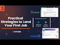 3-Practical Strategies to Land Your First Job