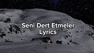 Madrigal - Seni Dert Etmeler (Lyrics) Resimi