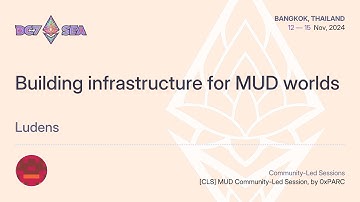 Building infrastructure for MUD worlds by Ludens | Devcon SEA