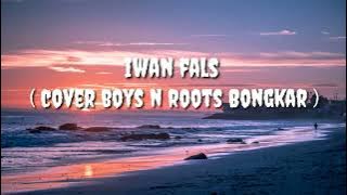 Iwan fals - Bongkar (cover Boys n Roots)
