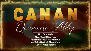 Canan-Qisasımızı Aldıq/vetene aid mahnılar/Vetene aid yığma mahnılar/mp3 Resimi