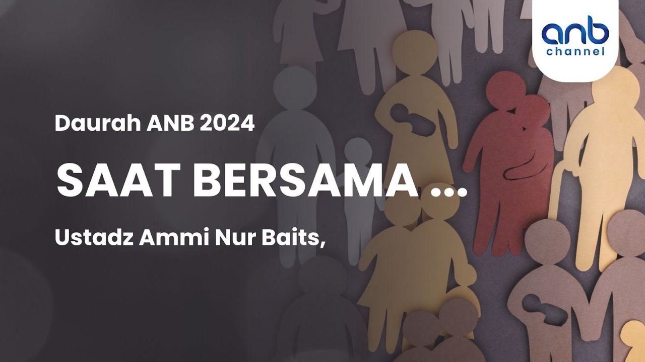 ⁣Saat Bersama | Ustadz Ammi Nur Baits