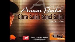 Dangdut Terbaru 2017 - Anwar Gocha - Cinta Salah Benci Salah (CSBS)