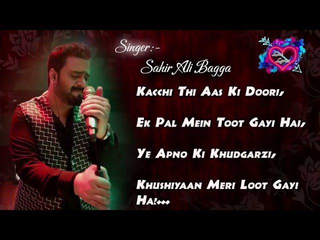 koi puche mere dilse song of sad and broken heart singer - Sahir Ali Bagga class=