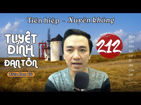 Video [TẬP 212] TUYỆT ĐỈNH ĐAN TÔN - Audio Tiên hiệp hay... - youtube