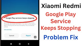 Xiaomi Redmi Google Play Services Keeps Stopping How To Fix Google Play Services Has Stopped