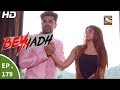 Beyhadh - बेहद - Ep 179 - 16th Jun, 2017