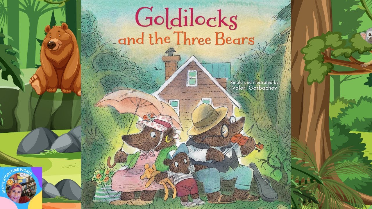 Read Aloud Books For Kids | GOLDILOCKS AND THE THREE BEARS | Dixy's ...