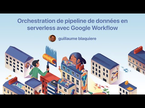 [DevFest Nantes 2021] Orchestration de pipeline de données en serverless avec Google Workflow