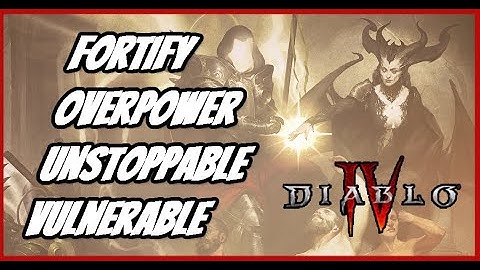 Status Effect Overview | Fortify, Overpower, Unstoppable, Vulnerable | Diablo 4
