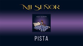 Mi Señor | Pista | Heily Guzmán