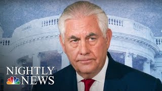 President Donald Trump Fires Sec. Of State Rex W. Tillerson Via Twitter | NBC Nightly News