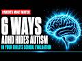 6 Ways ADHD Hides Autism in Your Child's Psychoeducational Evaluation