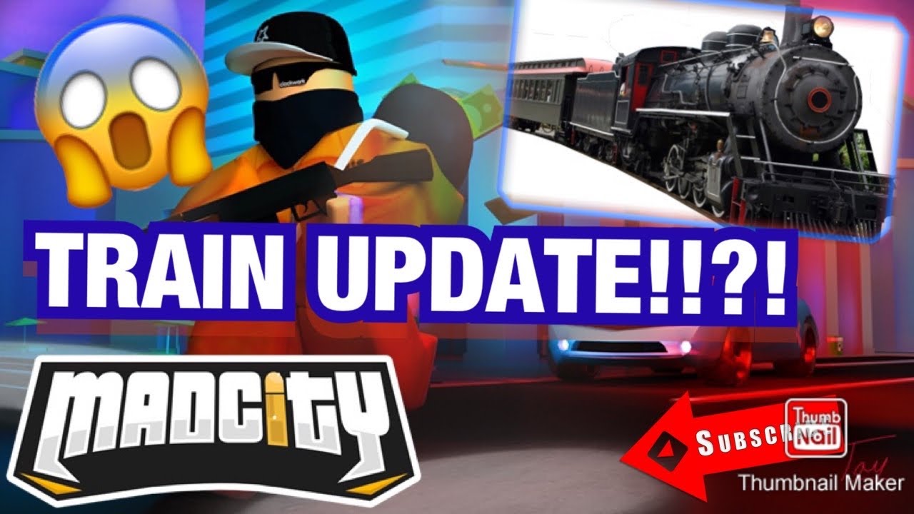 MAD CITY 🌃 NEW UPDATE {Train Heist?!?}