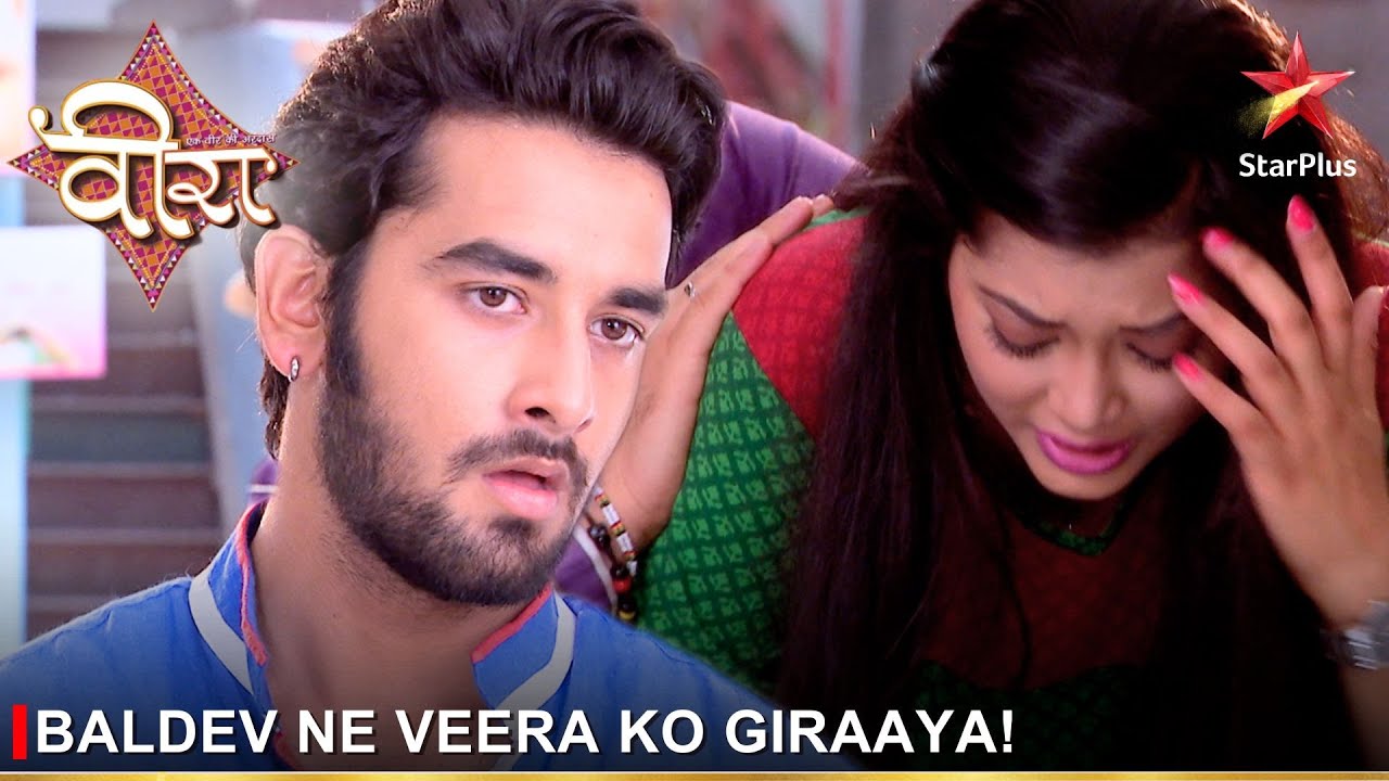 Ek Veer Ki Ardaas - Veera | एक वीर की अरदास - वीरा | Baldev ne Veera ko giraaya!