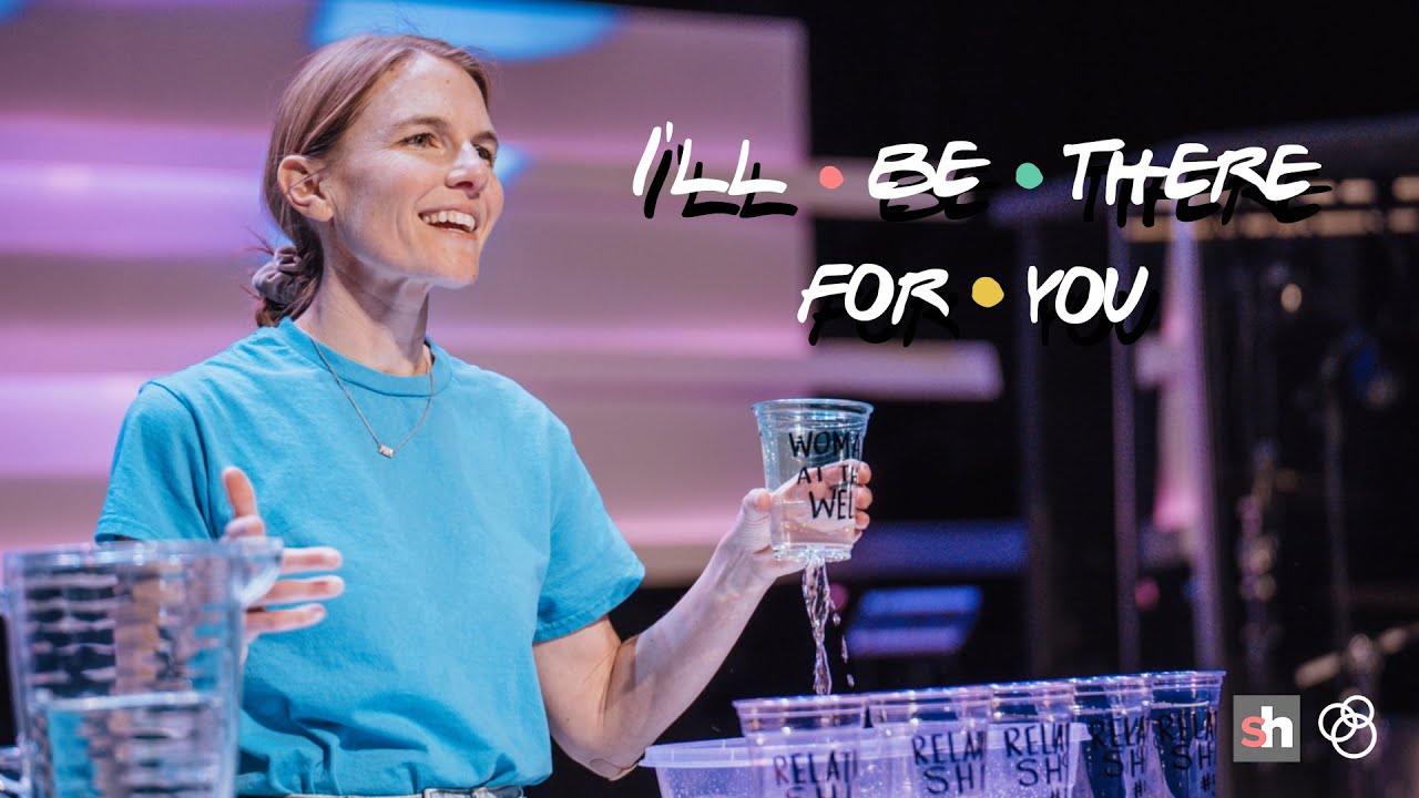 I'll Be There For You - Sisterhood Message