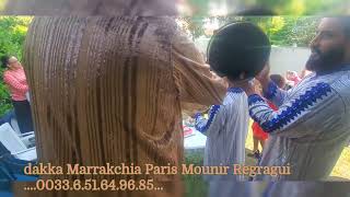 dakka Marrakchia Paris Mounir 0033.6.51.64.96.85 la nouvelle vidéo comme dhabitude ?????