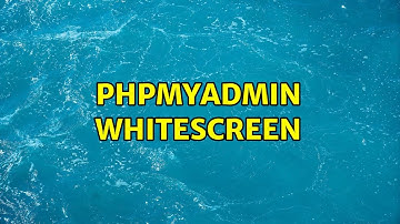Ubuntu: phpmyadmin whitescreen