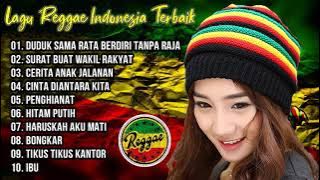 Lagu Reggae Indonesia Terbaik 2021 | Duduk Sama Rata Berdiri Tanpa Raja | Lagu Penyemangat Kerja