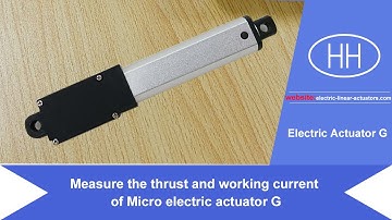 Measure the thrust and working current of Micro electric actuator G