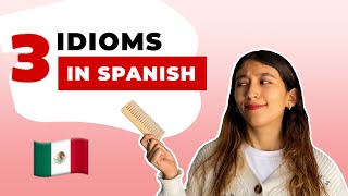 3 Most Common Spanish Idioms
