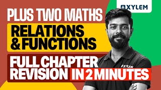 Plus Two Maths | Relations and Functions | Full Chapter Revision in 2 Minutes | Xylem Plus Two