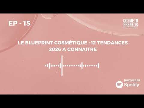Episode 15: les 12 tendances beauté qui vont dominer le marché en 2026