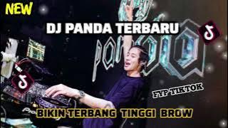 DJ PANDA TERBARU ,,BIKIN TERBANG TINGGI BROW !! FYP TIKTOK 2025