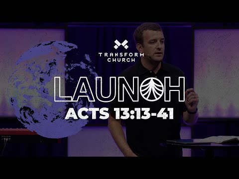 LAUNCH: Acts 13:13-41